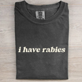 I Have Rabies Funny Retro T-shirt